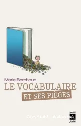 Le vocabulaire et ses pièges : [e-book]