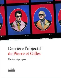 Derrière l'objectif de Pierre et Gilles