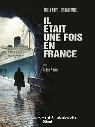 Il était une fois en France. 6, La Terre Promise