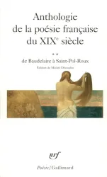 Anthologie de la poésie française du XIXe siècle: de Baudelaire à Saint-Pol-Roux