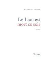 Le lion est mort ce soir