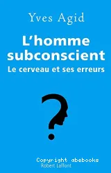 L' homme subconscient