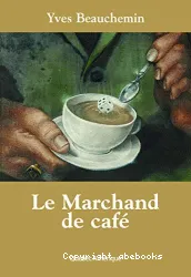 Le Marchand de café : [e-book]