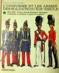 1814-1850 : France, Grande-Bretagne, Allemagne. L'infanterie, la cavalerie, le génie et l'artillerie. avalerie,
