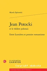 Jean Potocki et le théâtre polonais