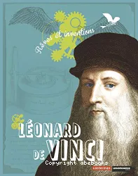 Léonard de Vinci : rêves et inventions
