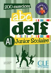 ABC DELF Junior scolaire, A1 : 200 exercices