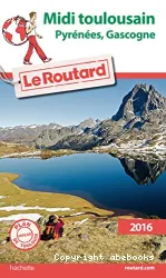 Midi toulousain, Pyrénées, Gascogne : Le Guide du routard 2016