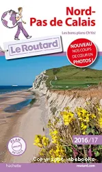 Nord-Pas-de-Calais : Le Guide du routard 2016-2017