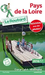 Pays de la Loire : Le Guide du routard : 2016-2017