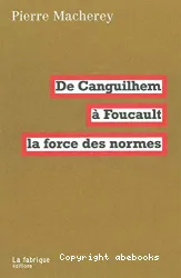 De Canguilhem à Foucault, la force des normes