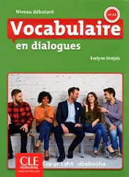 Vocabulaire en dialogues ; niveau débutant A1-A2