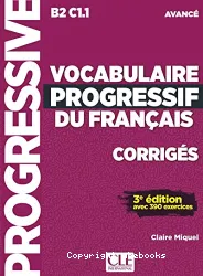 Vocabulaire progressif du français ; B2-C1.1, avancé ; avec 390 exercices