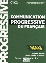 Communication progressive du français avec 700 exercices :perfectionnement : niveau C1-C2