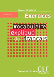 Vocabulaire expliqué du français - niveau débutant