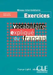 Vocabulaire expliqué du français - niveau intermédiaire