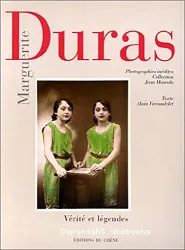 Marguerite Duras : vérité et légendes