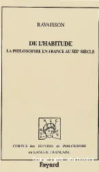 De l'habitude : la philosophie en France au XIXe siècle.