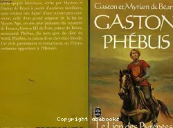 Gaston Phébus. [I], Le lion des Pyrénées