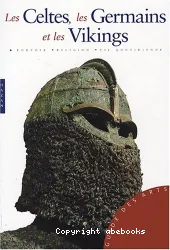Les Celtes, les Germains et les Vikings