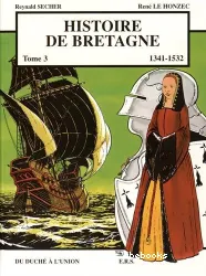 Histoire de Bretagne : [bande dessinée]. Tome 3, 1341-1532