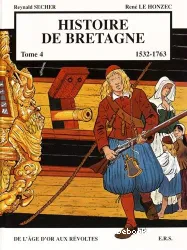 Histoire de Bretagne : [bande dessinée]. Tome 4, 1532-1763