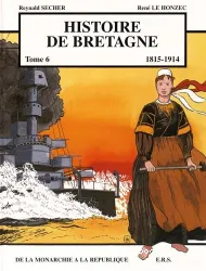 Histoire de Bretagne : [bande dessinée]. Tome 6, 1815-1914