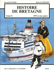 Histoire de Bretagne : [bande dessinée]. Tome 8, 1972 à nos jours