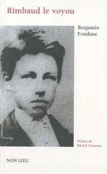Rimbaud le voyou et l'expérience poétique