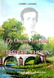 Les origines lorraines de Frédéric Chopin