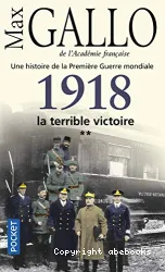 1918, la terrible victoire