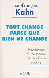 Tout change parce que rien ne change: Introduction à une théorie de l'évolution sociale
