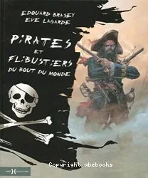 Pirates et flibustiers du bout du monde