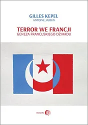 Terror we Francji: geneza francuskiego dzihadu