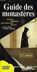 Guide des monastères: France, Belgique, Luxembourg, Suisse