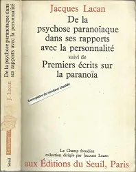 De la psychose paranoïaque dans ses rapports avec la personnalité suivi de Premiers écrits sur la paranoïa