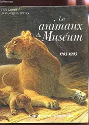 Les Animaux du Muséum, 1793-1993