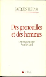 Des grenouilles et des hommes:Conversations avec Jean Rostand