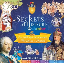 Ces rois qui ont marqué l'histoire de France