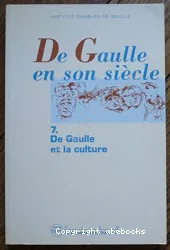 De Gaulle en son siècle: De Gaulle et la culture