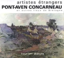 Artistes étrangers, Pont-Aven, Concarneau et autres lieux de Bretagne