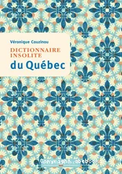 Dictionnaire insolite du Québec