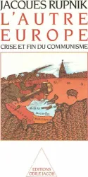 L'Autre Europe: Crise et fin du communisme