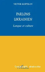 Parlons ukrainien : langue et culture