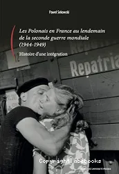 Les Polonais en France au lendemain de la Seconde guerre mondiale, 1944-1949