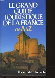 Le grand guide touristique de la France