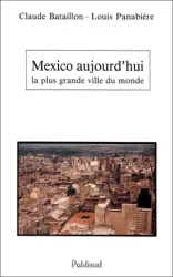 Mexico aujourd'hui, la plus grande ville du monde