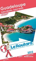 Guadeloupe, les Saintes, Marie-Galante, la Désirade, Saint-Martin, Saint-Barthélemy