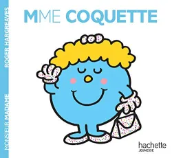 Monsieur Madame. 25, Madame Coquette