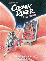 Cosmik Roger & les femmes